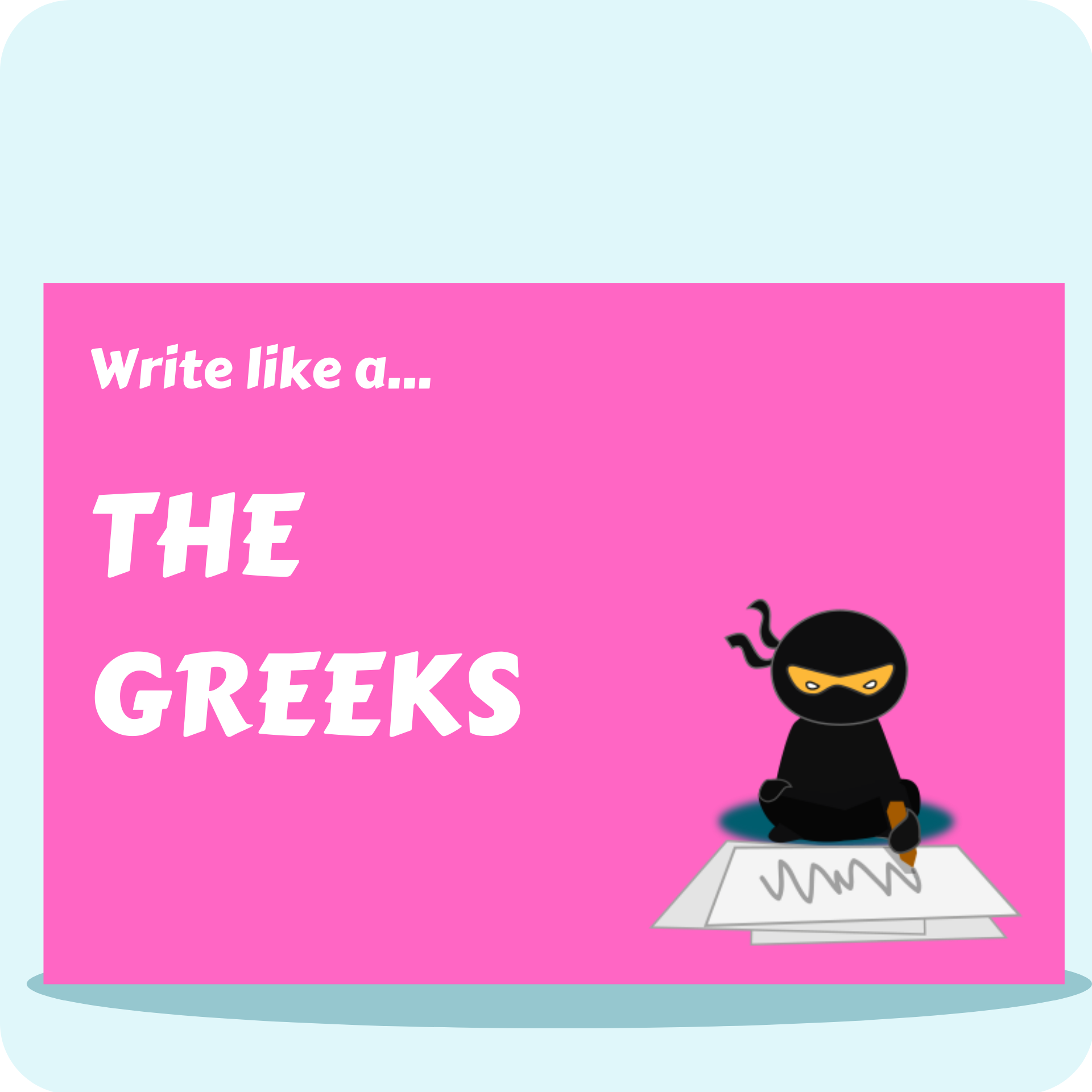 Write Like A...The Greeks