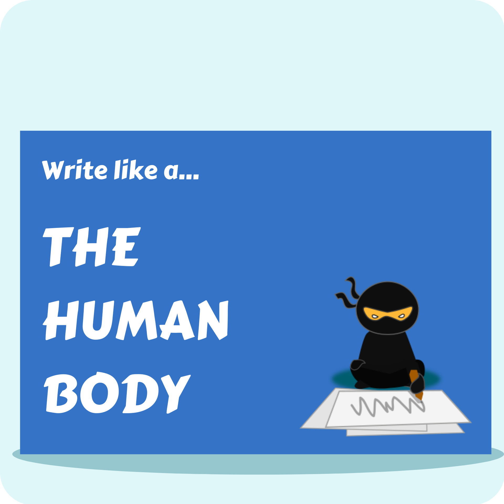 Write Like A...The Human Body