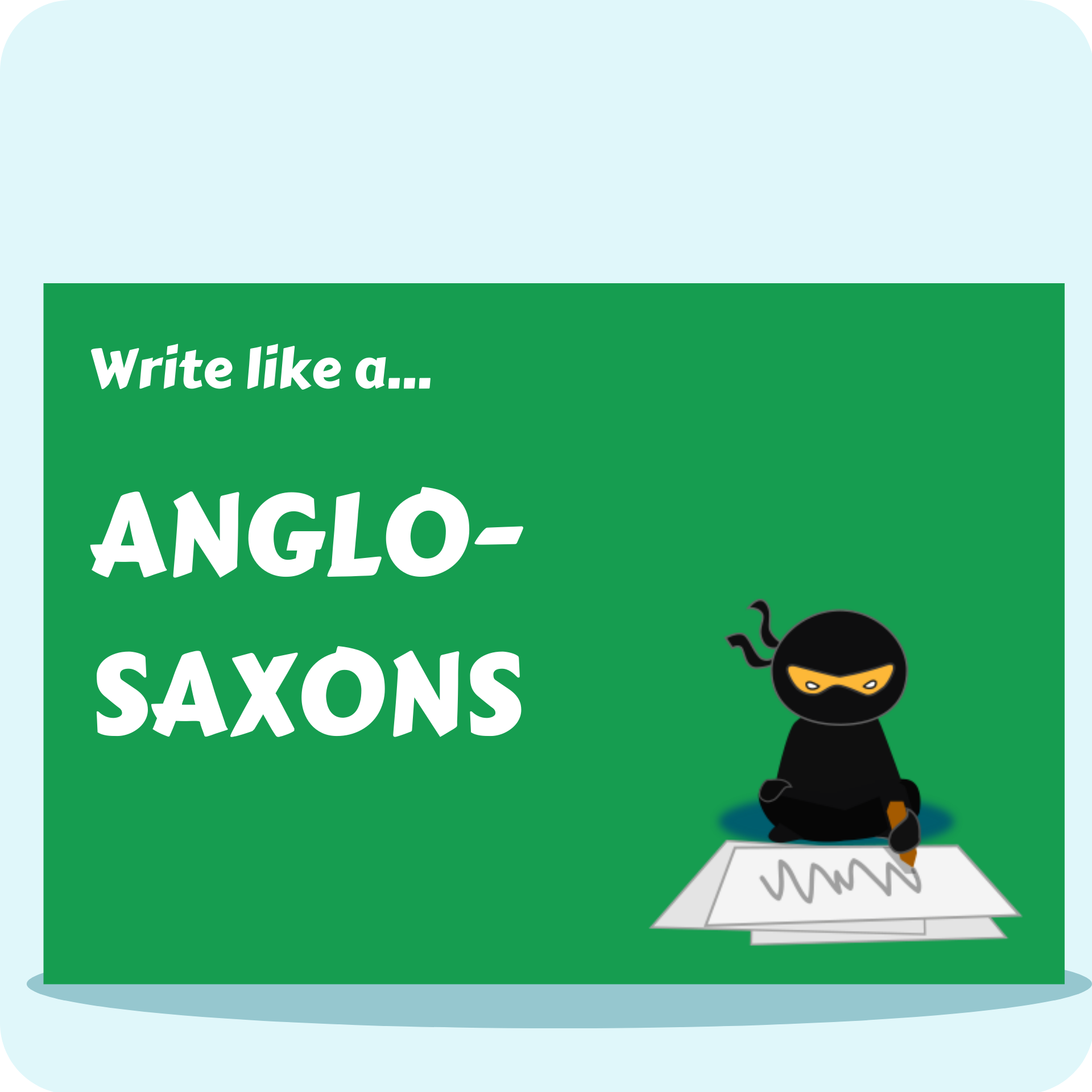 Write Like A...Anglo-Saxon