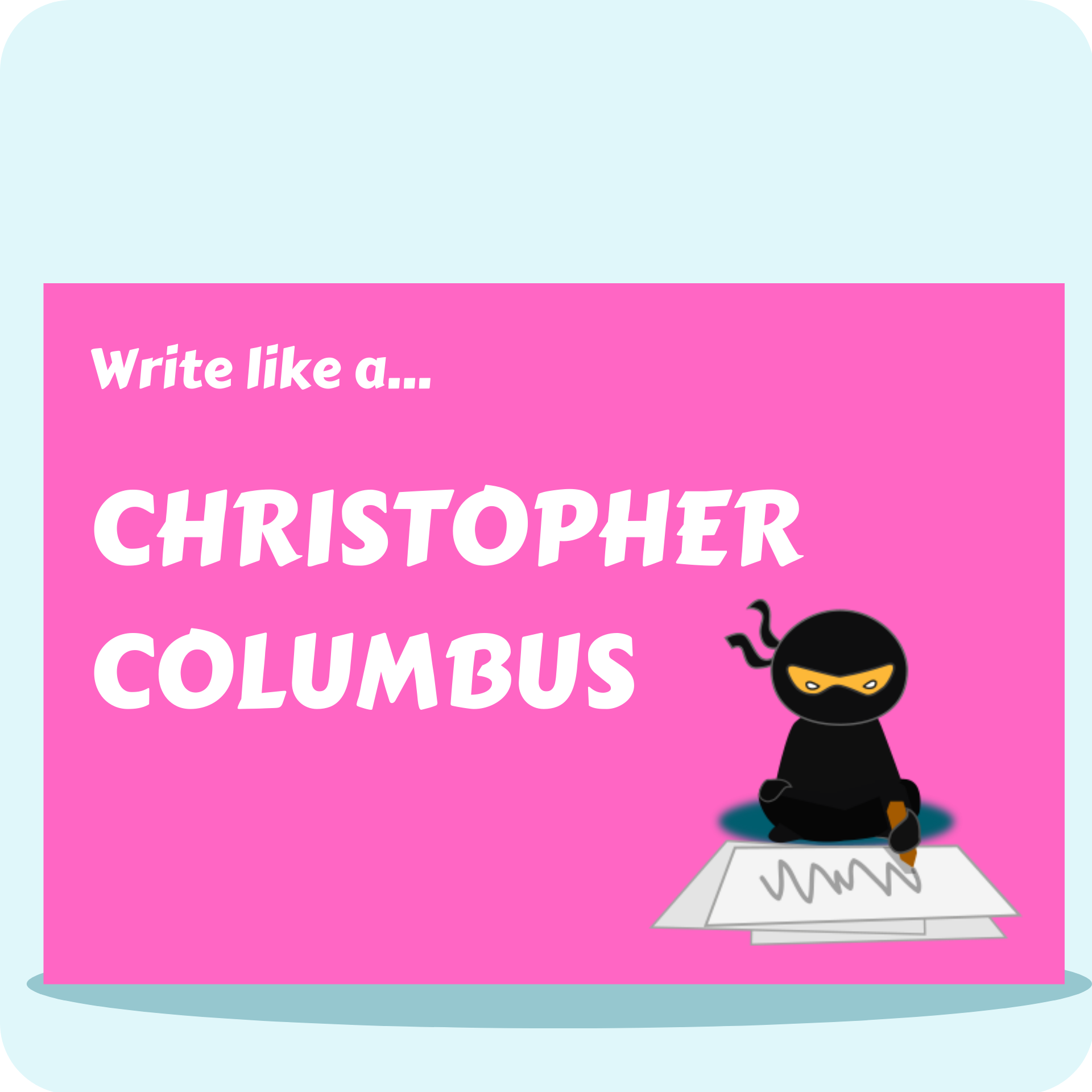Write Like A...Christopher Columbus