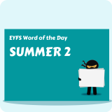 EYFS Word of the Day - Summer 2