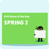 EYFS Word of the Day - Spring 2