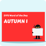 EYFS Word of the Day - Autumn 1