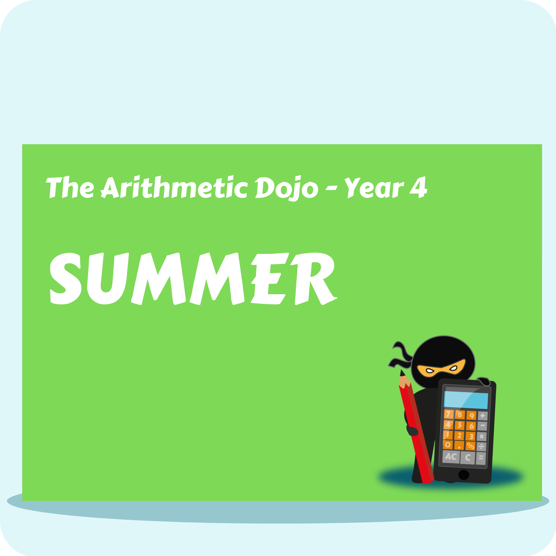 The Arithmetic Dojo Year 4- Summer