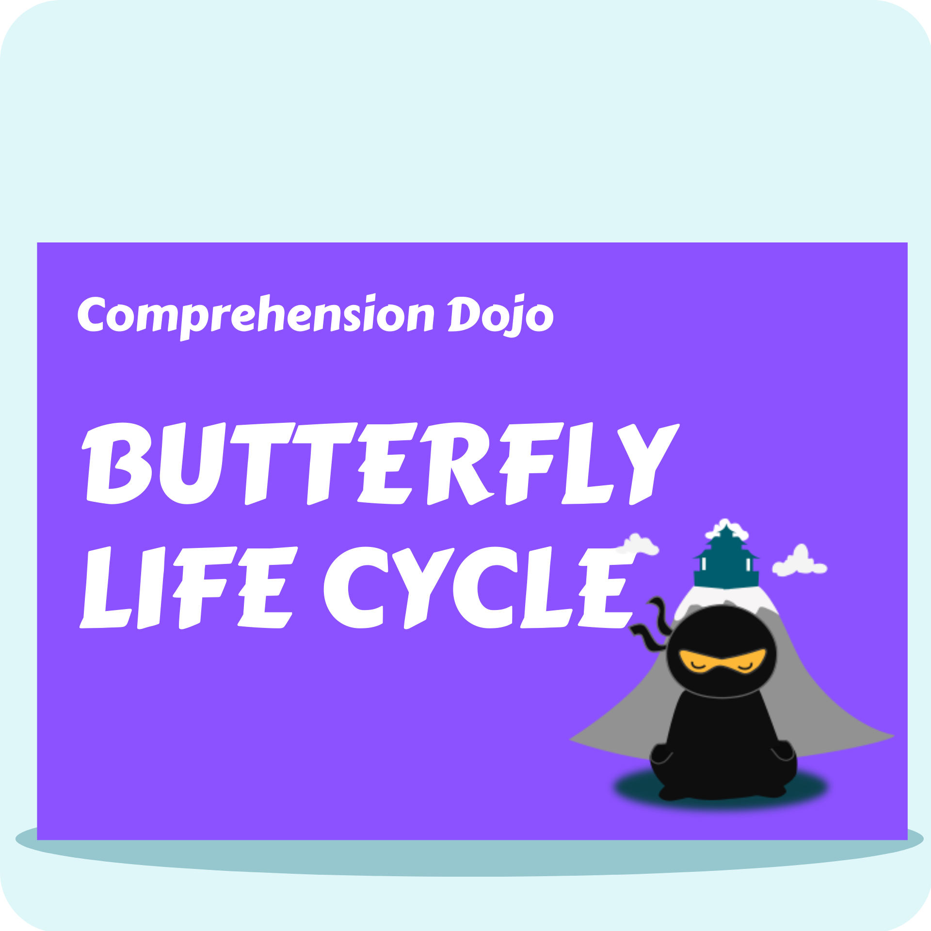 Comprehension Dojo - Butterfly Life Cycle