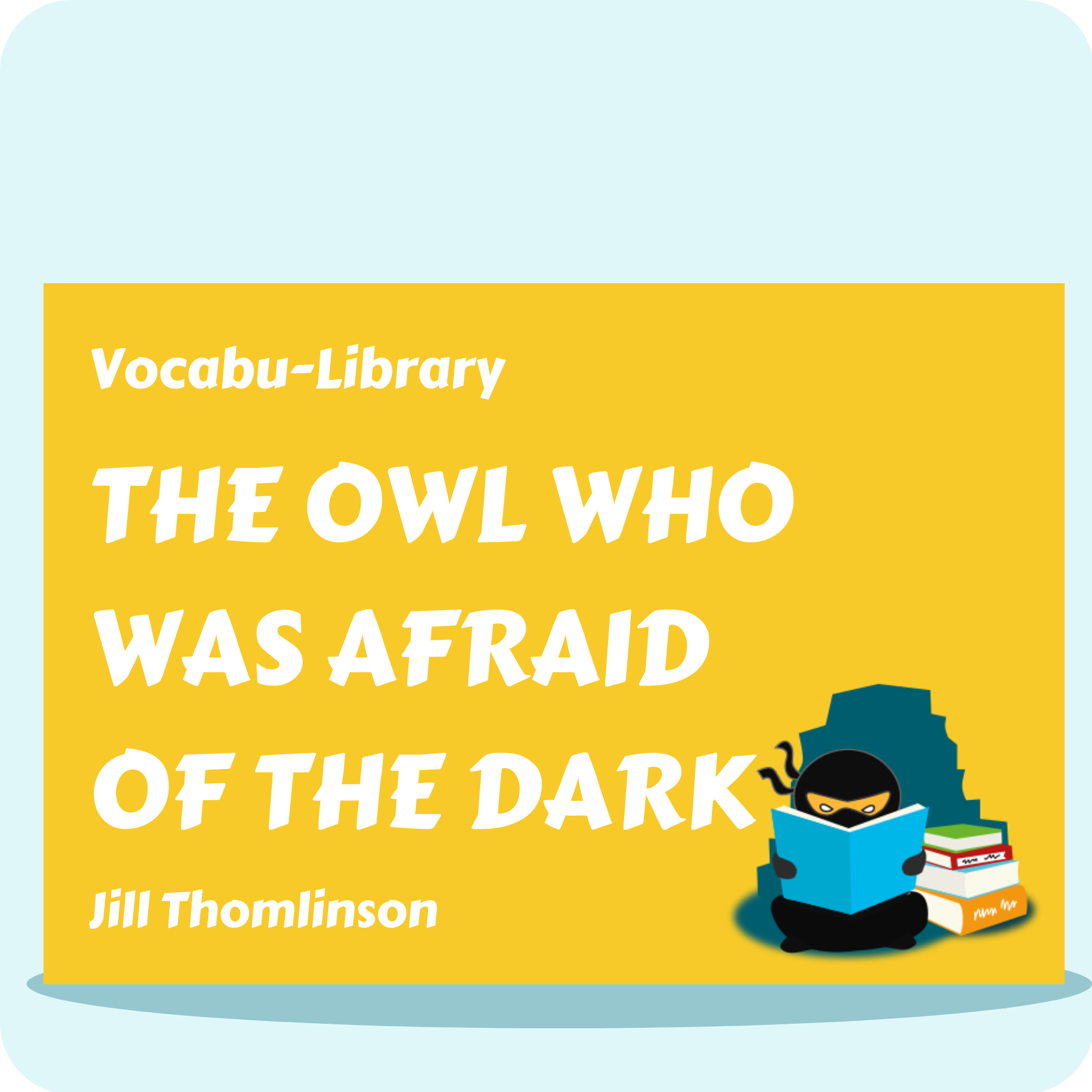 The Owl Who Was Afraid of the Dark