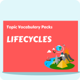 Lifecycles Topic Vocabulary Pack