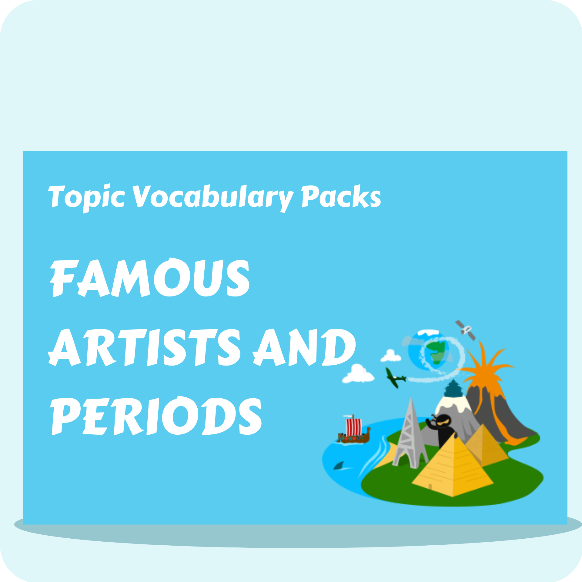 Famous Artists & Periods Topic Vocabulary Pack