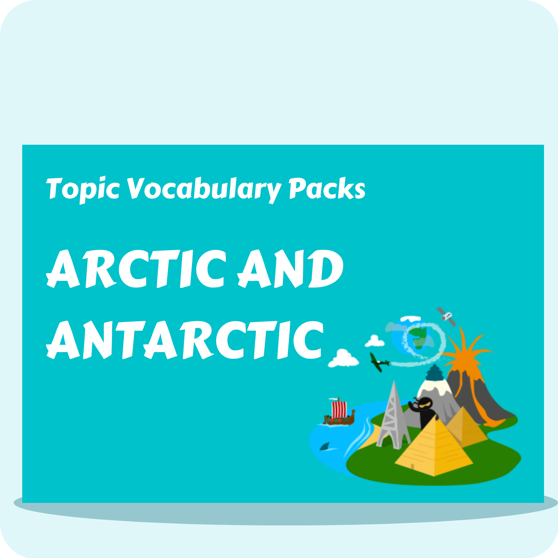 Arctic and Antarctic Topic Vocabulary Pack