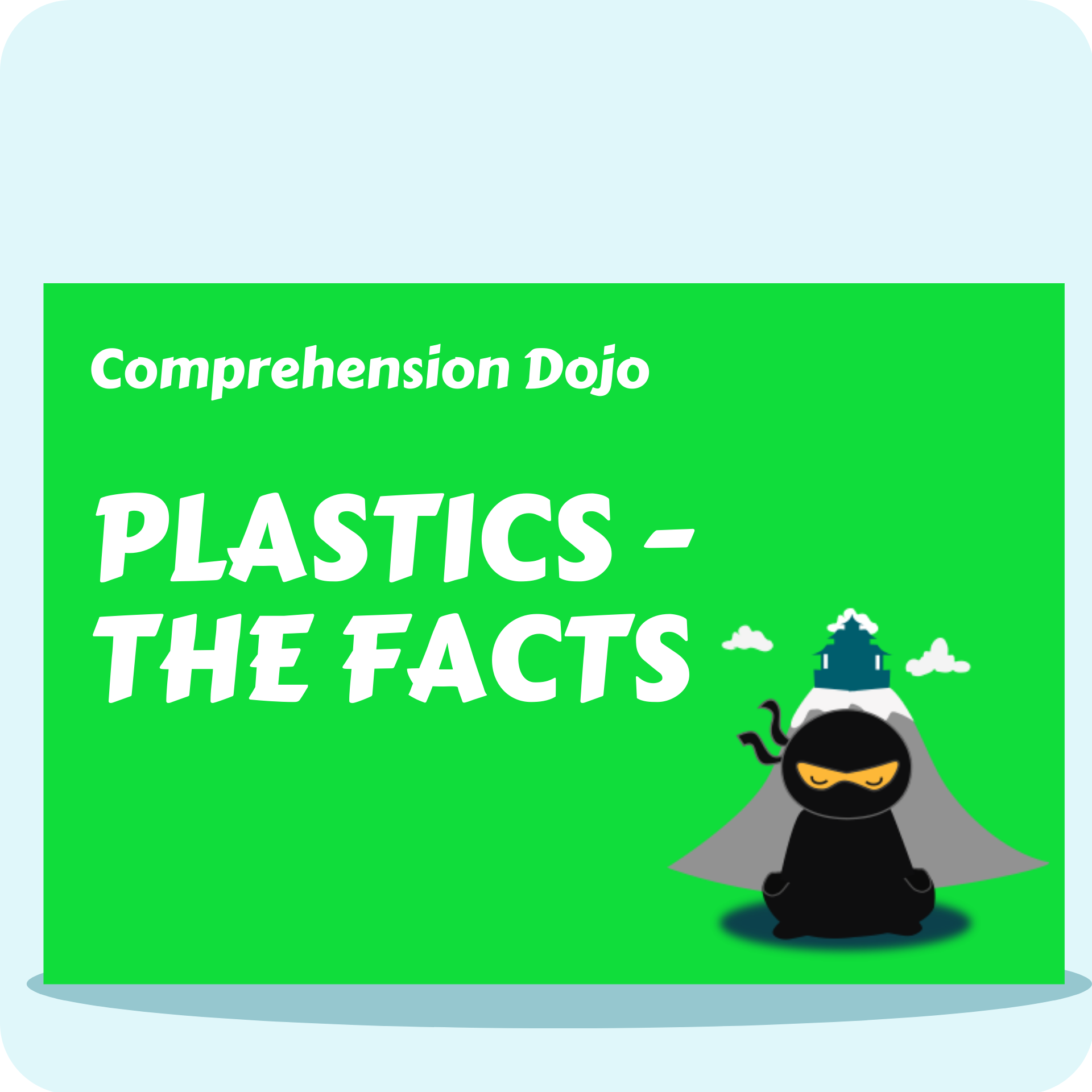 Plastics - The Facts - Comprehension Dojo