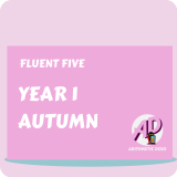 Fluent Five - Year 1 - Autumn Term