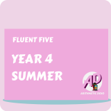 Fluent Five - Year 4 - Summer Term