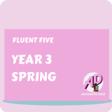 Fluent Five - Year 3 - Spring Term