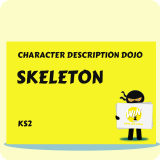 Skeleton - Character Description Dojo KS2