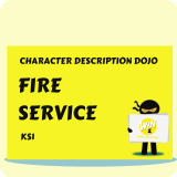 Fire Service - Character Description Dojo KS1