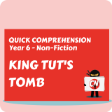 Quick Comprehension - Year 6 - Non-Fiction - King Tut's Tomb