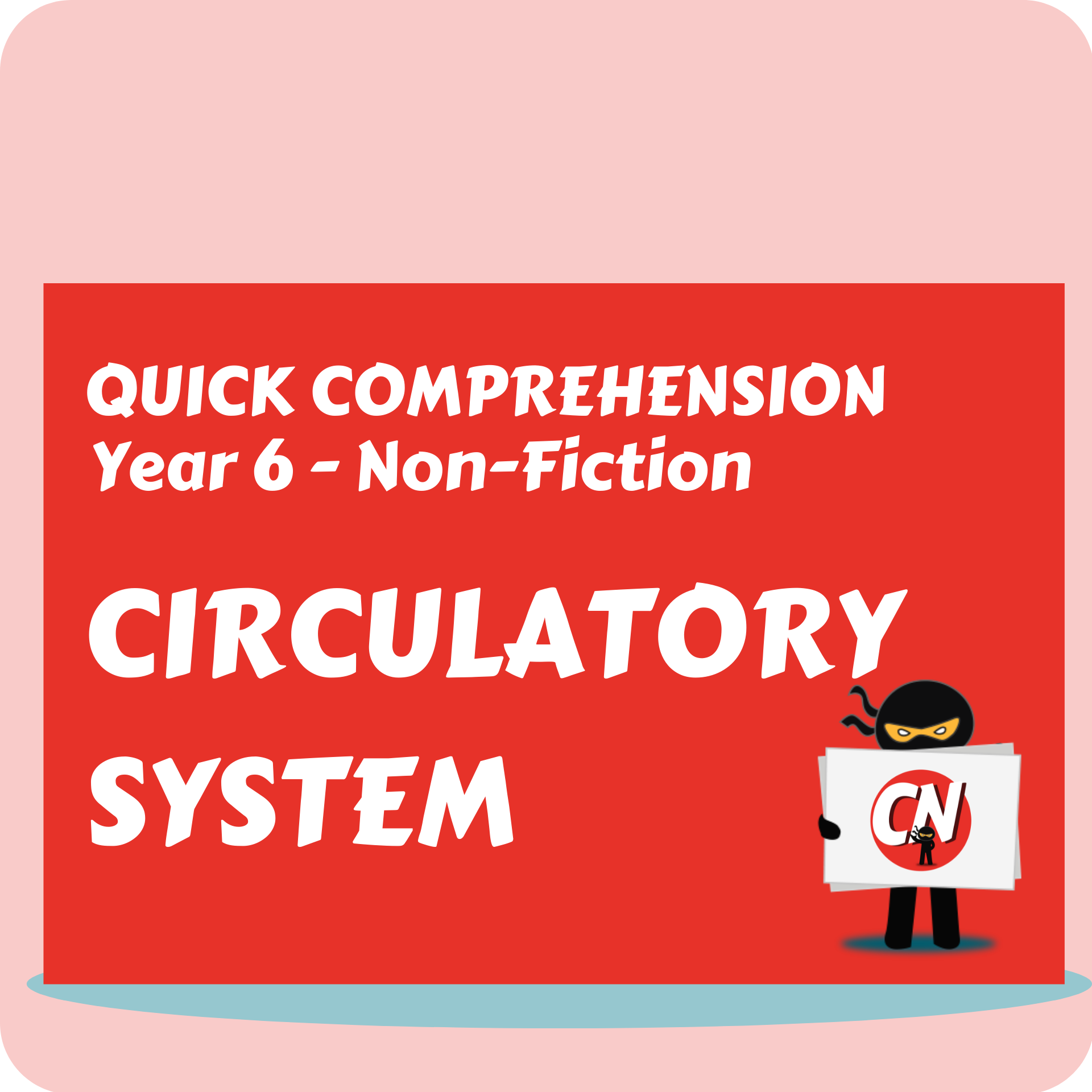 Quick Comprehension - Year 6 - Non-Fiction - Circulatory System