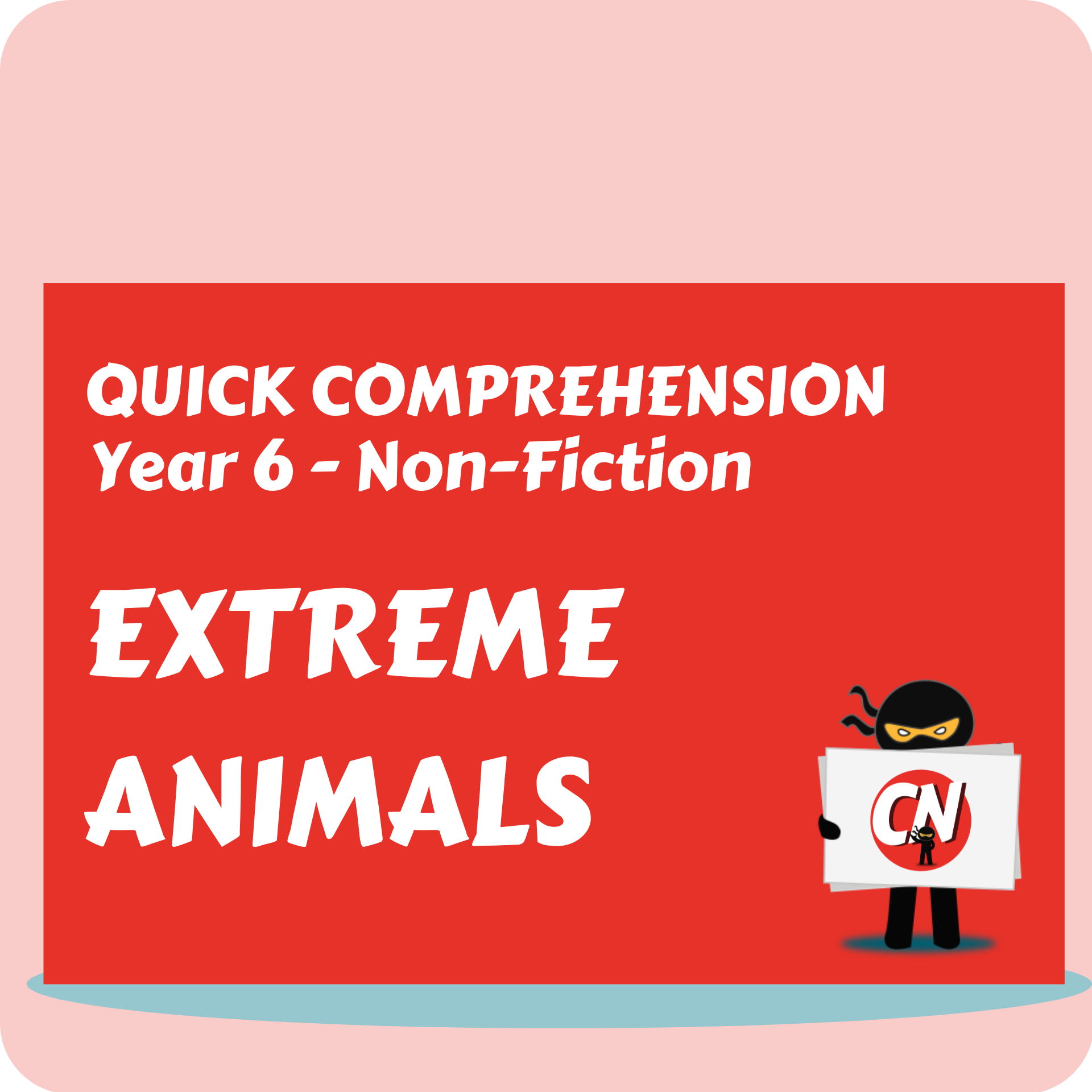 Quick Comprehension - Year 6 - Non-Fiction - Extreme Animals