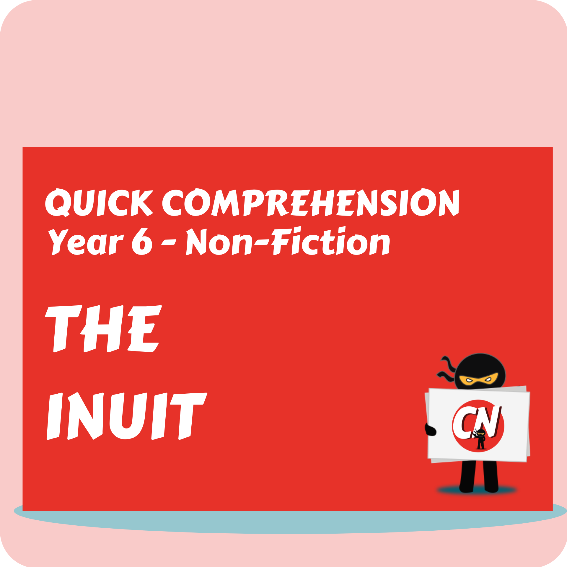 Quick Comprehension - Year 6 - Non-Fiction - The Inuit