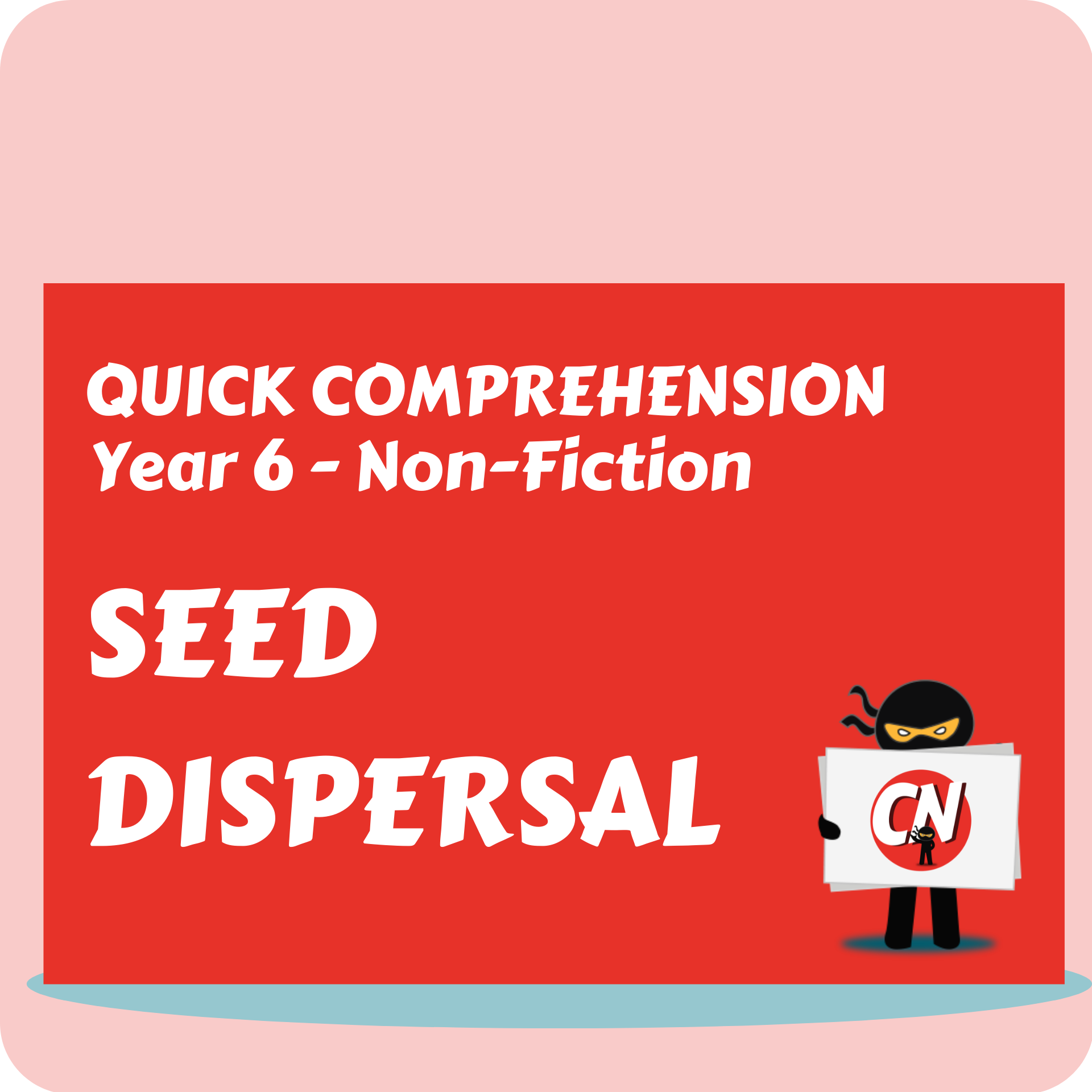 Quick Comprehension - Year 6 - Non-Fiction - Seed Dispersal