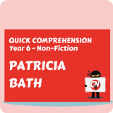 Quick Comprehension - Year 6 - Non-Fiction - Patricia Bath