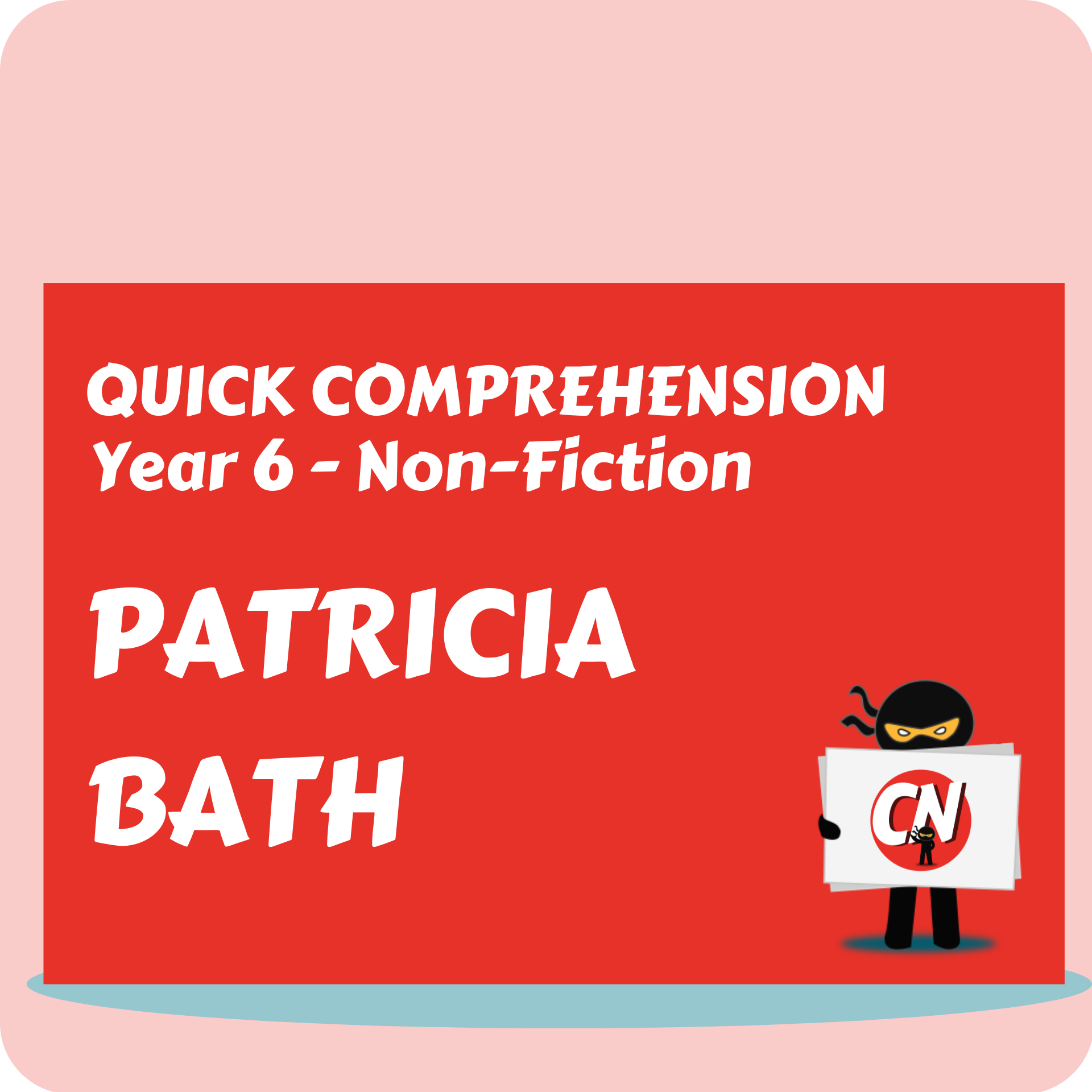 Quick Comprehension - Year 6 - Non-Fiction - Patricia Bath