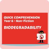 Quick Comprehension - Year 6 - Non-Fiction - Biodegradability
