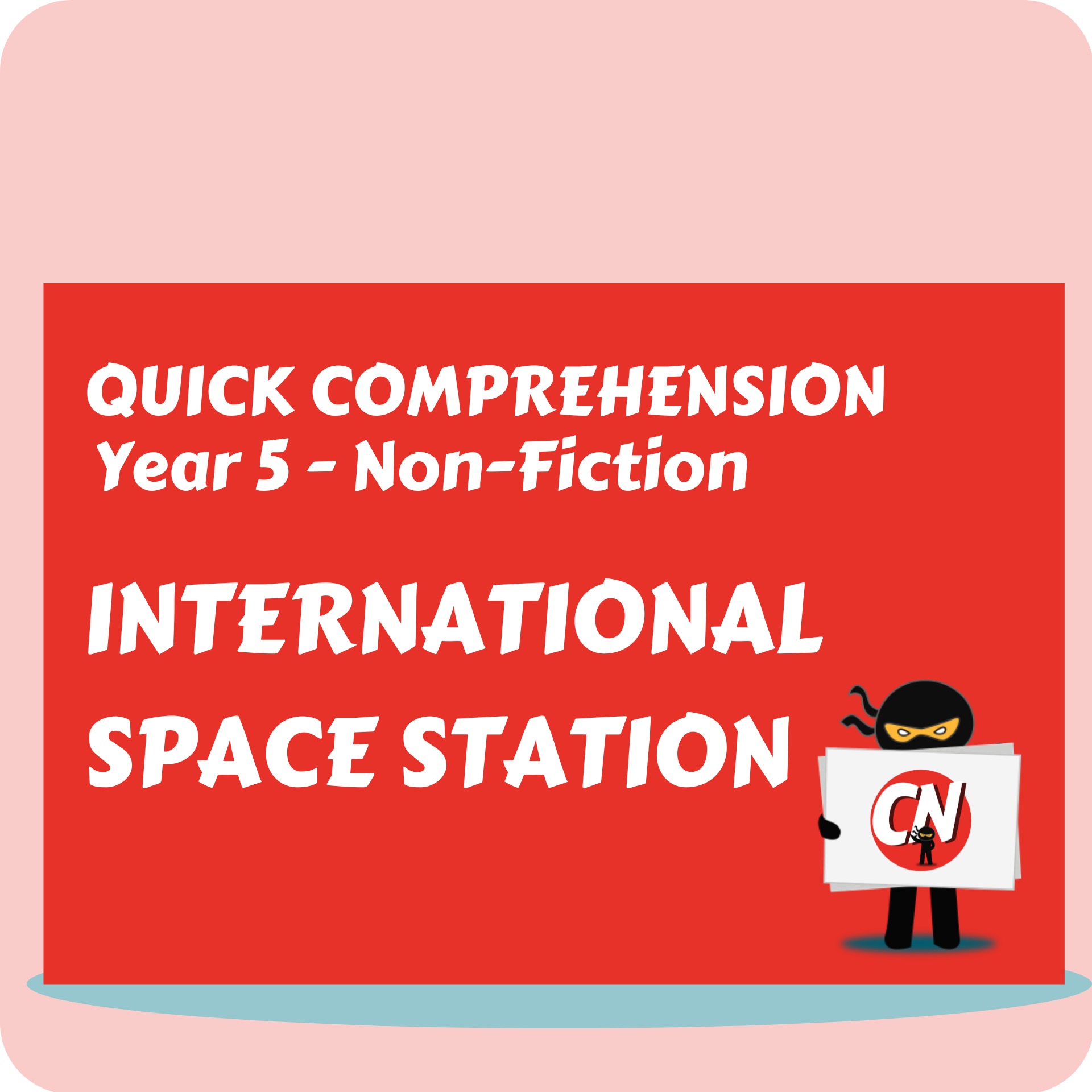 Quick Comprehension - Year 5 - Non-Fiction - Int. Space Station