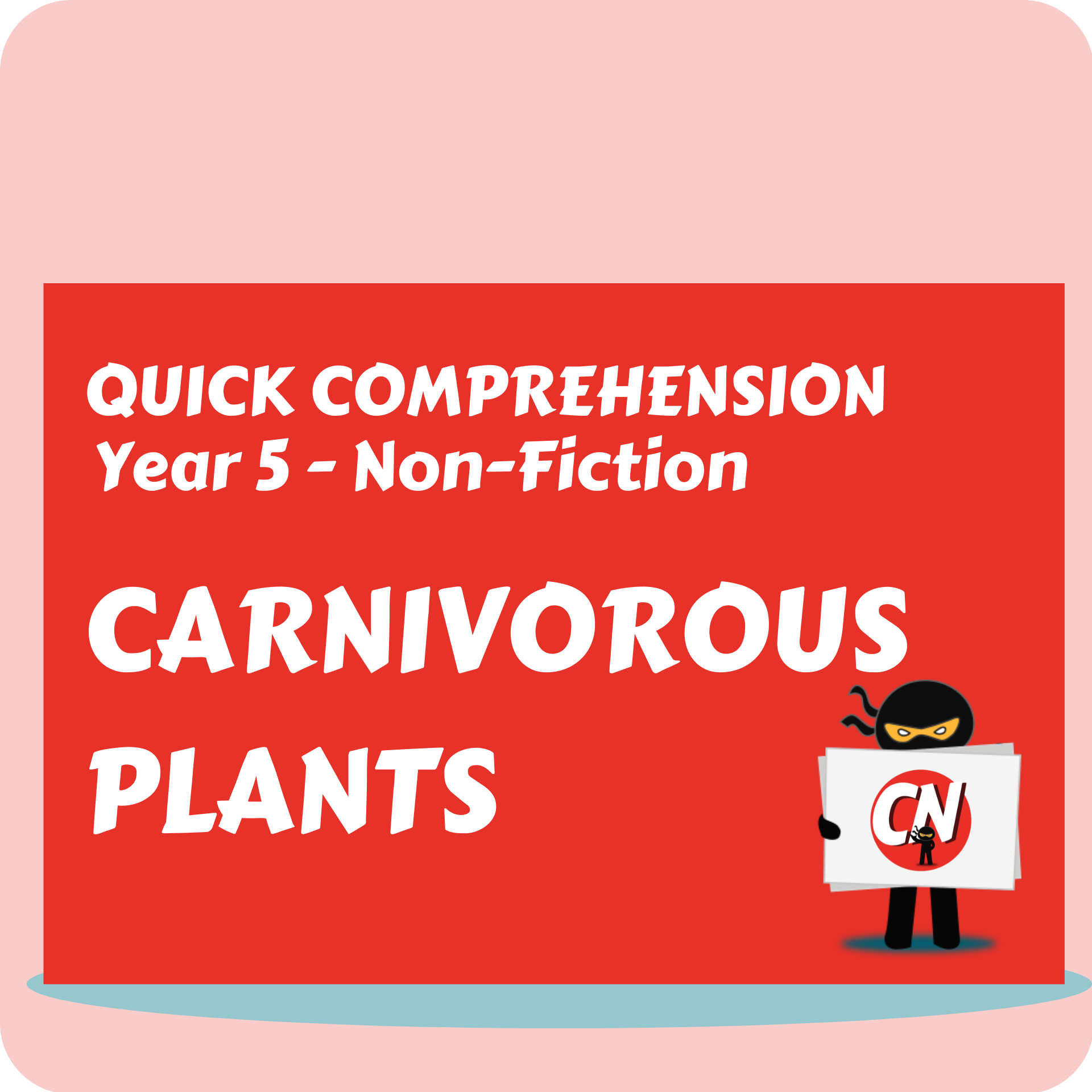 Quick Comprehension - Year 5 - Non-Fiction - Carnivorous Plants
