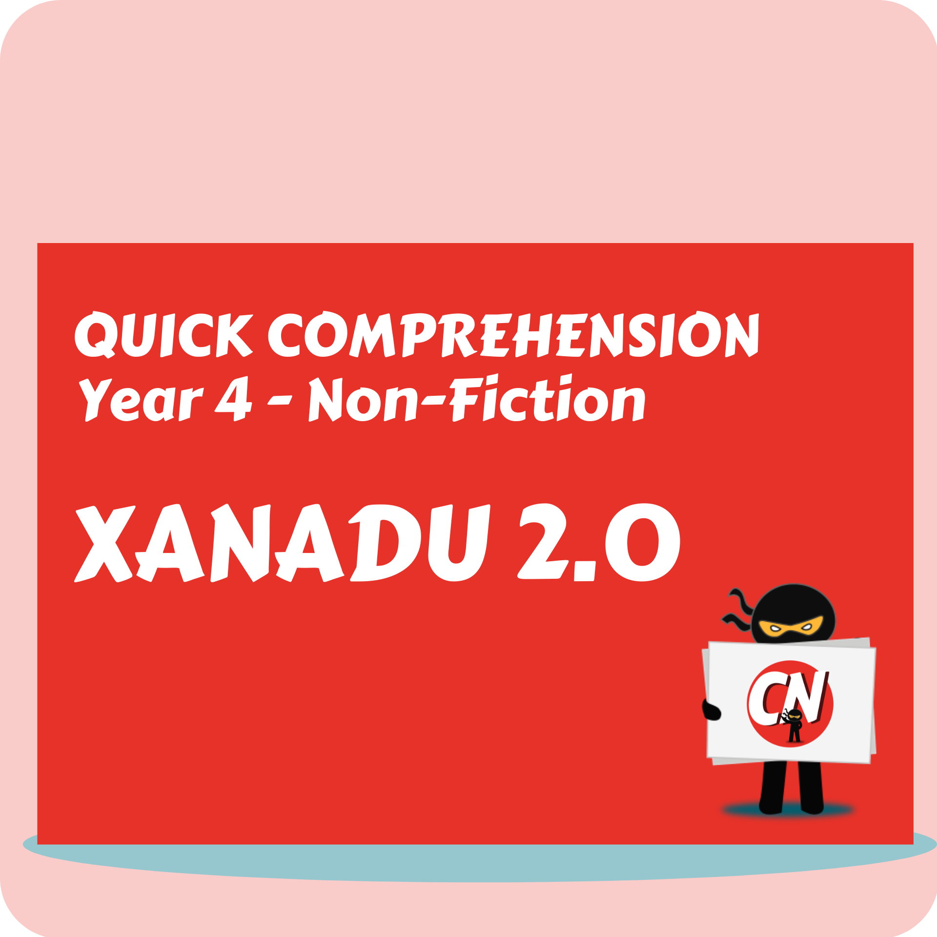 Quick Comprehension - Year 4 - Non-Fiction - Xanadu 2.0