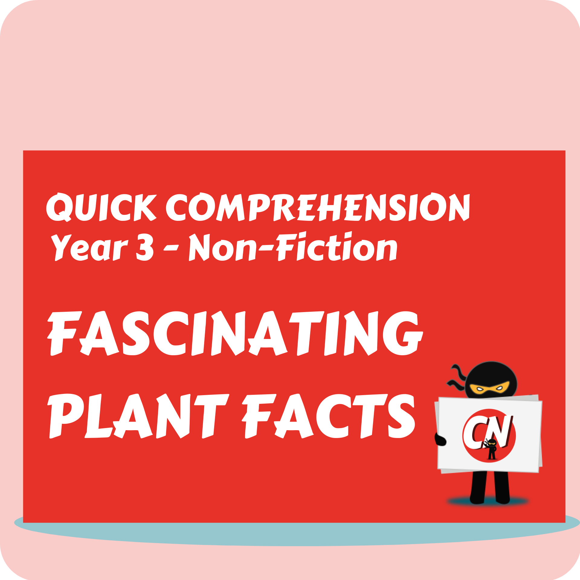 Quick Comprehension - Year 3 - Non-Fiction - Plant Facts