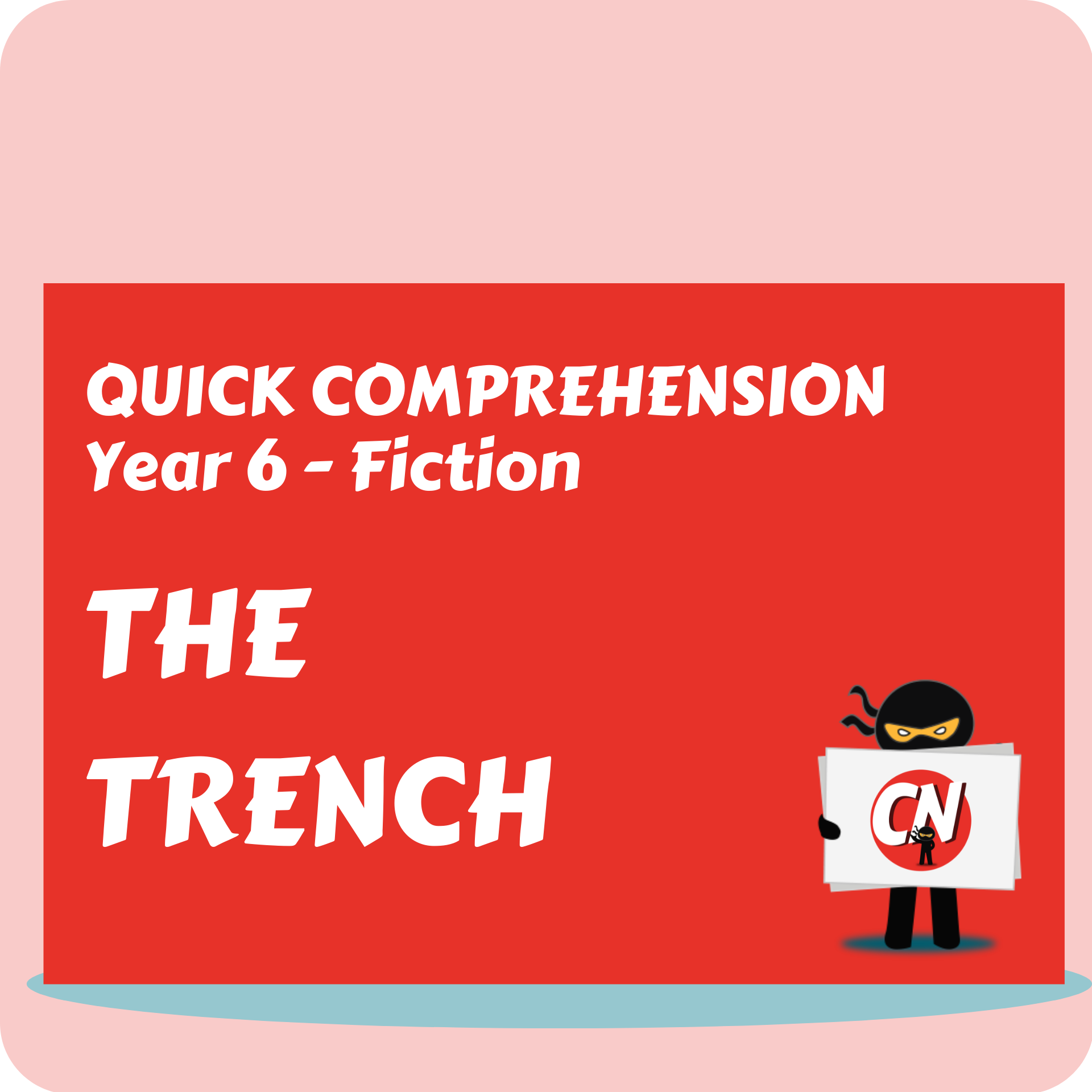 Quick Comprehension - Year 6 - Fiction - The Trench