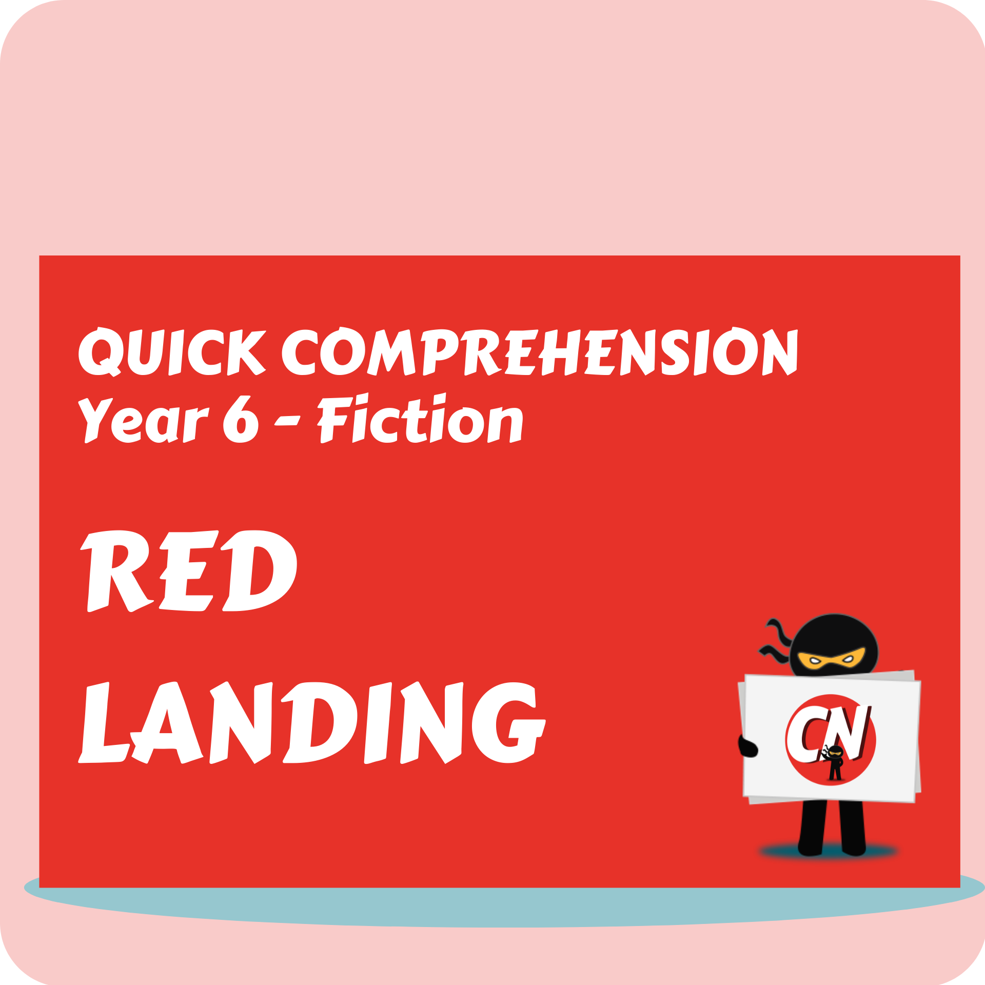 Quick Comprehension - Year 6 - Fiction - Red Landing