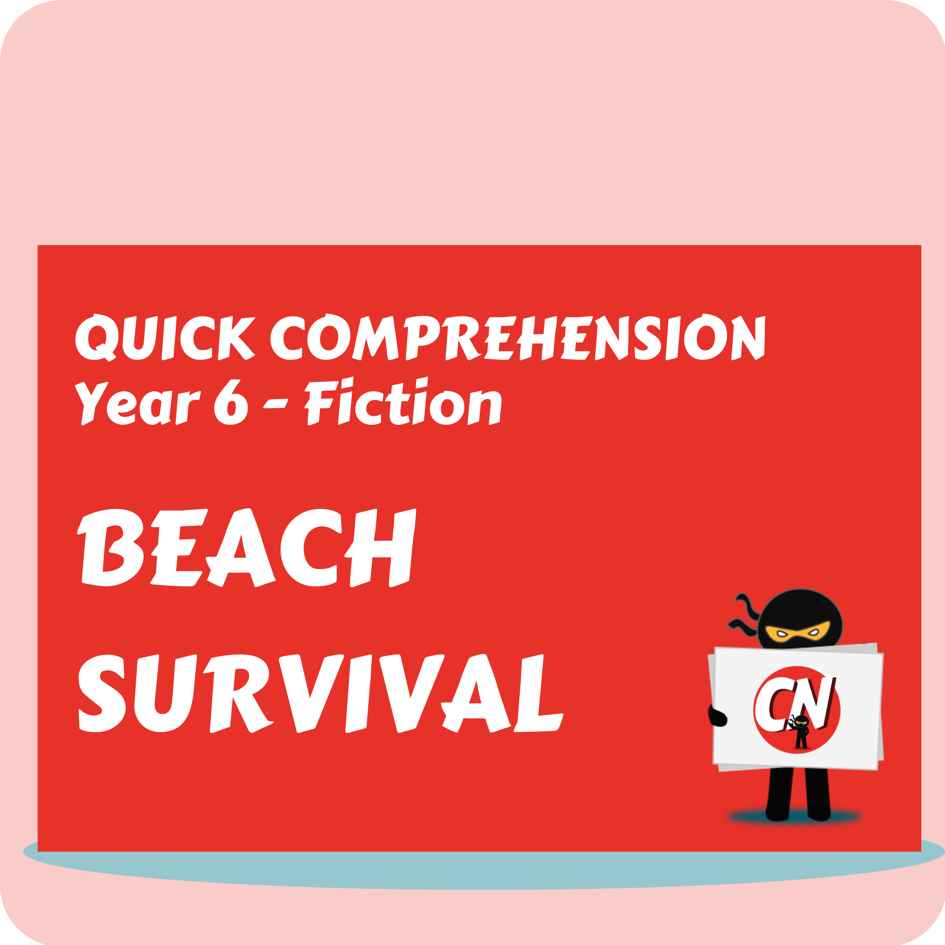 Quick Comprehension - Year 6 - Fiction - Beach Survival
