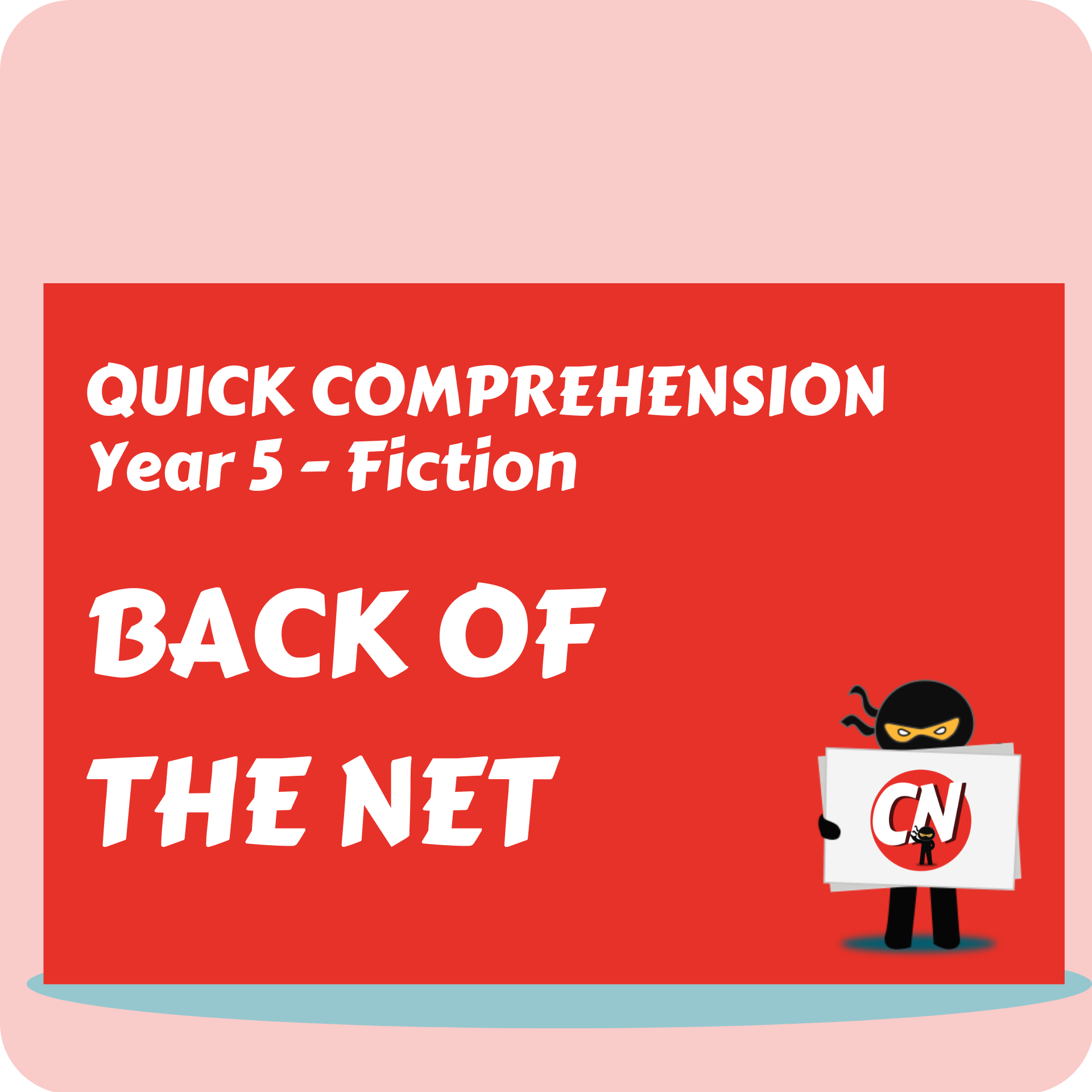 Quick Comprehension - Year 5 - Fiction - Back of the Net