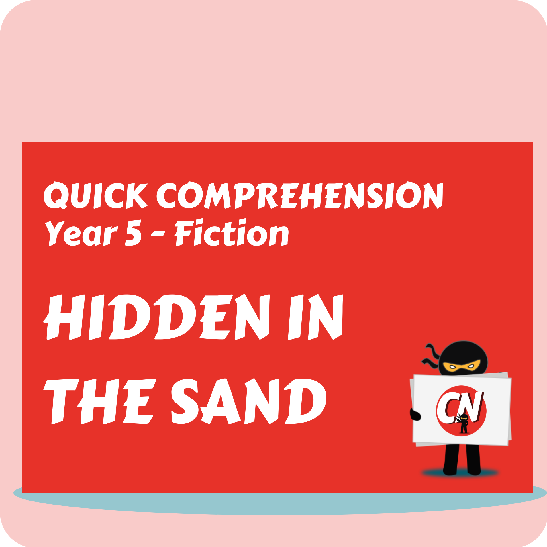 Quick Comprehension - Year 5 - Fiction - Hidden in the Sand
