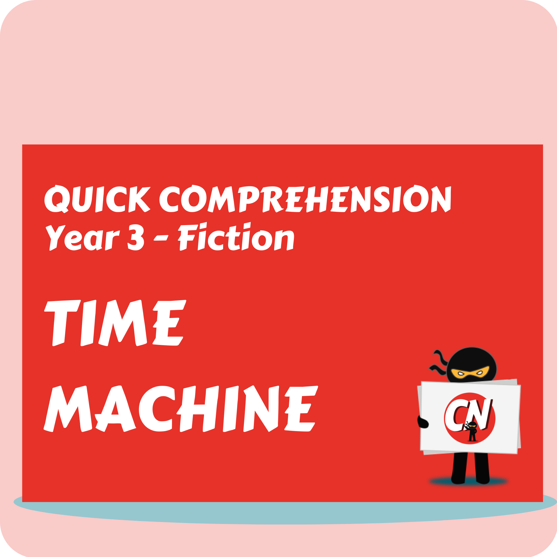 Quick Comprehension - Year 3 - Fiction - Time Machine