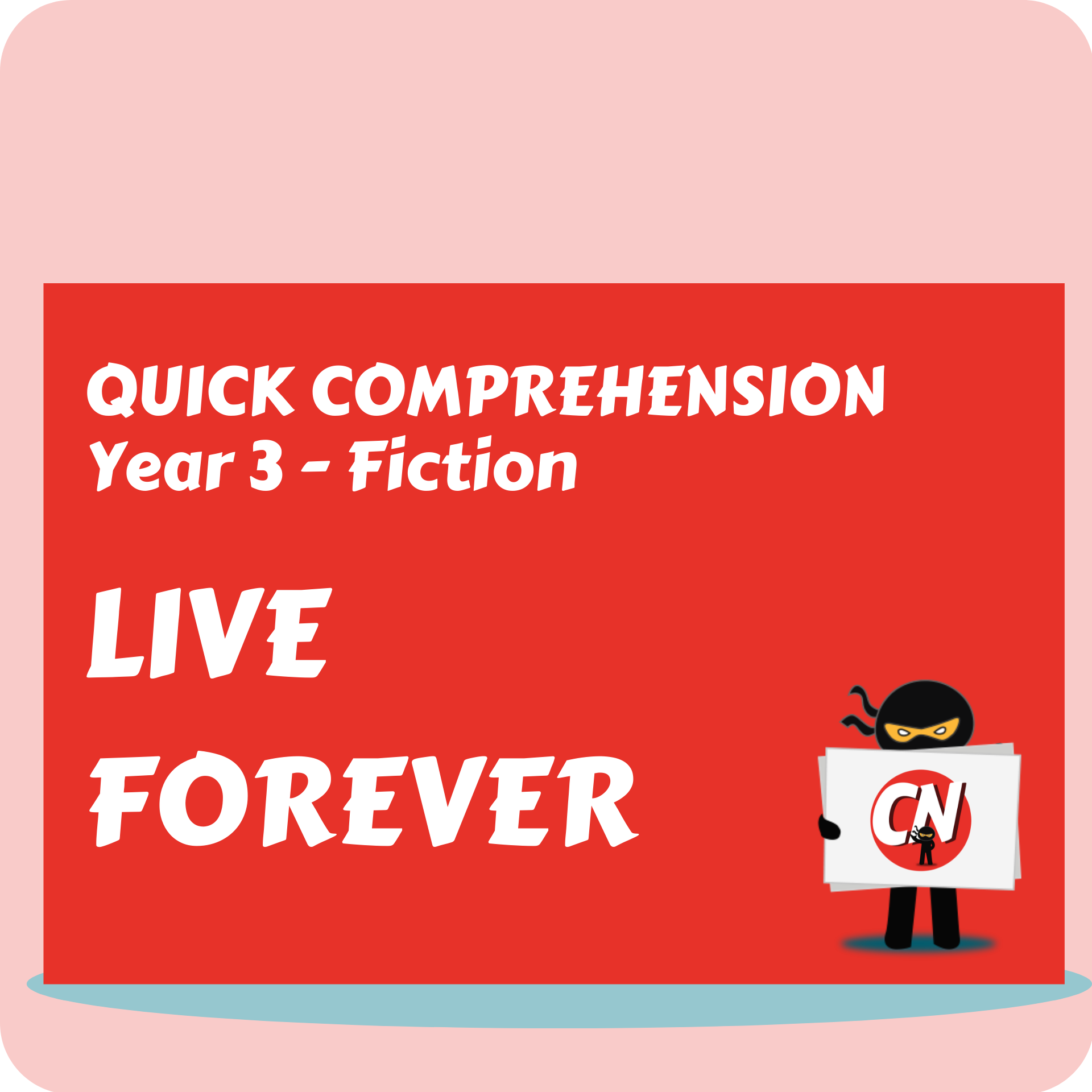 Quick Comprehension - Year 3 - Fiction - Live Forever