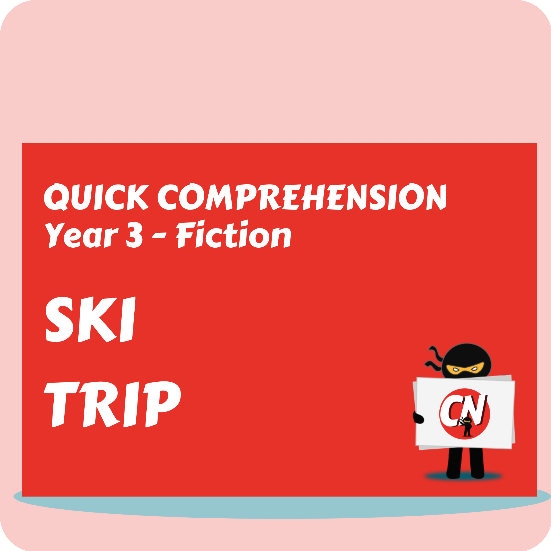 Quick Comprehension - Year 3 - Fiction - Ski Trip