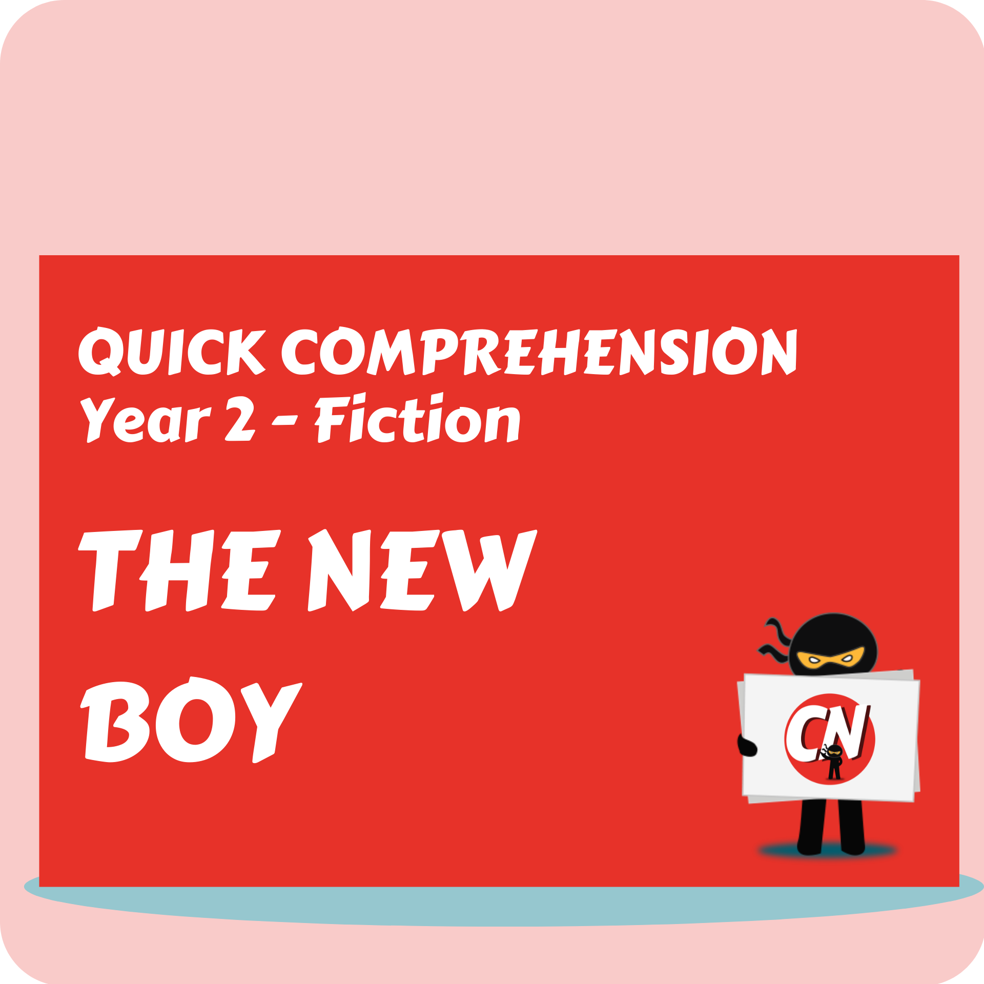 Quick Comprehension - Year 2 - Fiction - The New Boy