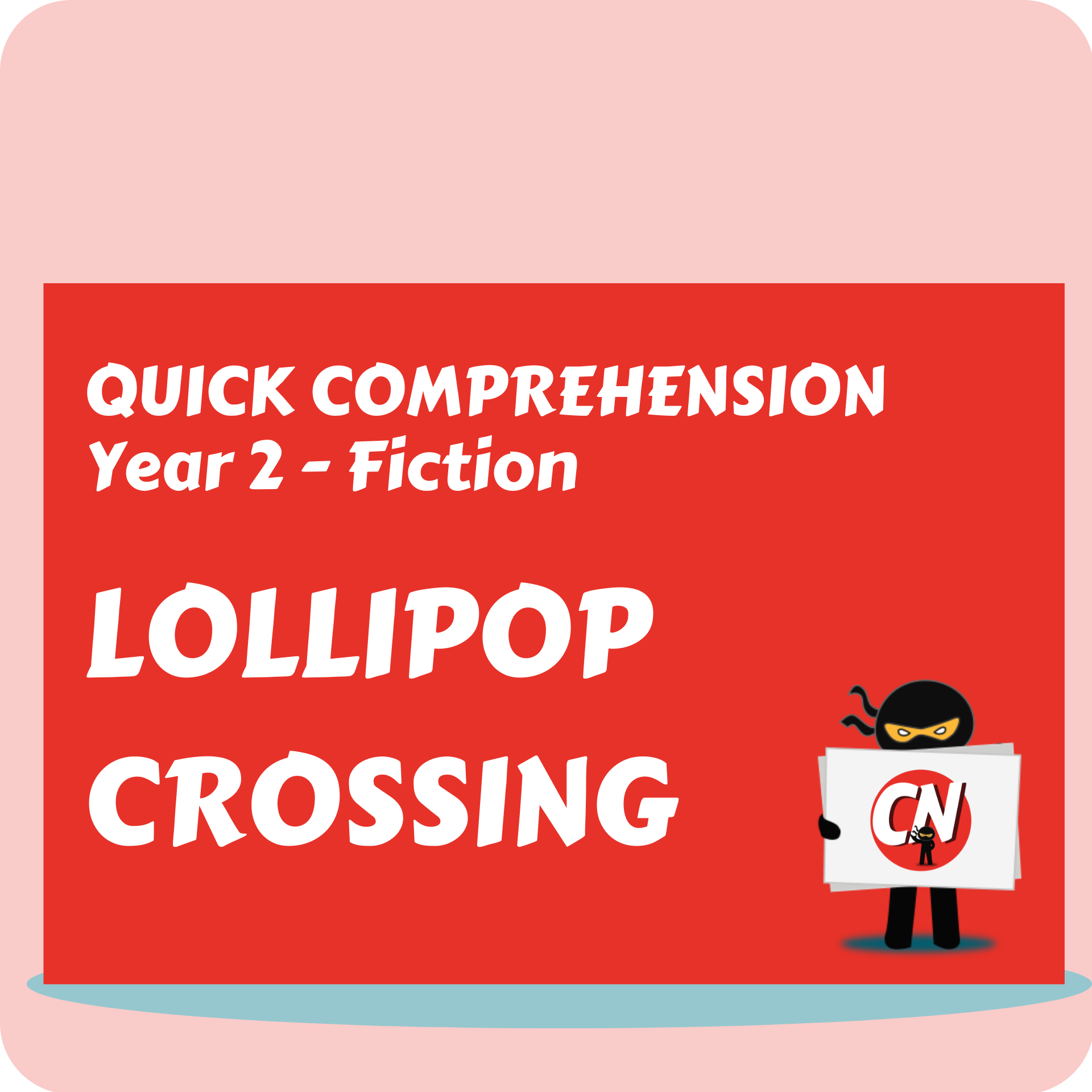 Quick Comprehension - Year 2 - Fiction - Lollipop Crossing