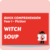 Quick Comprehension - Year 1 - Fiction - Witch Soup