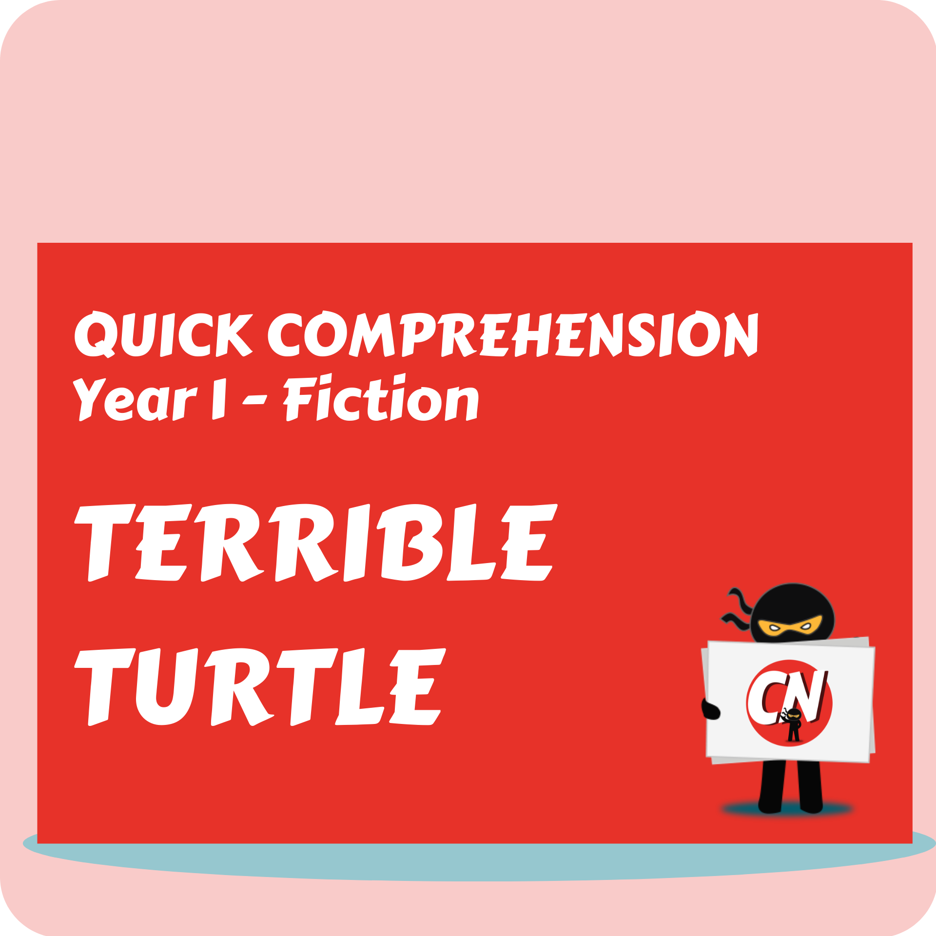 Quick Comprehension - Year 1 - Fiction - Terrible Turtle