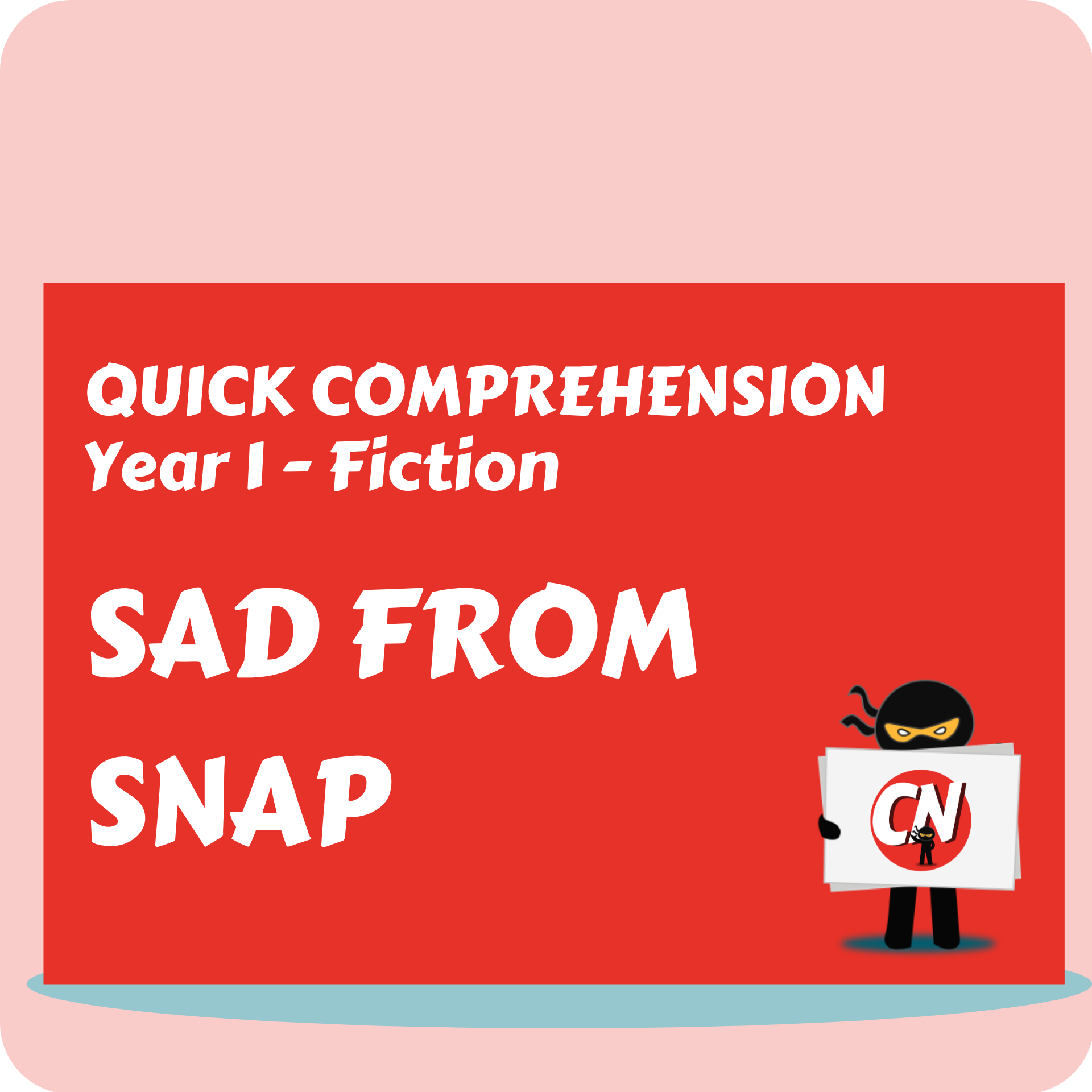 Quick Comprehension - Year 1 - Fiction - Sad From Snap