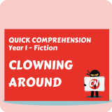 Quick Comprehension - Year 1 - Fiction - Clowning Around