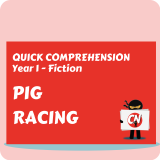 Quick Comprehension - Year 1 - Fiction - Pig Racing