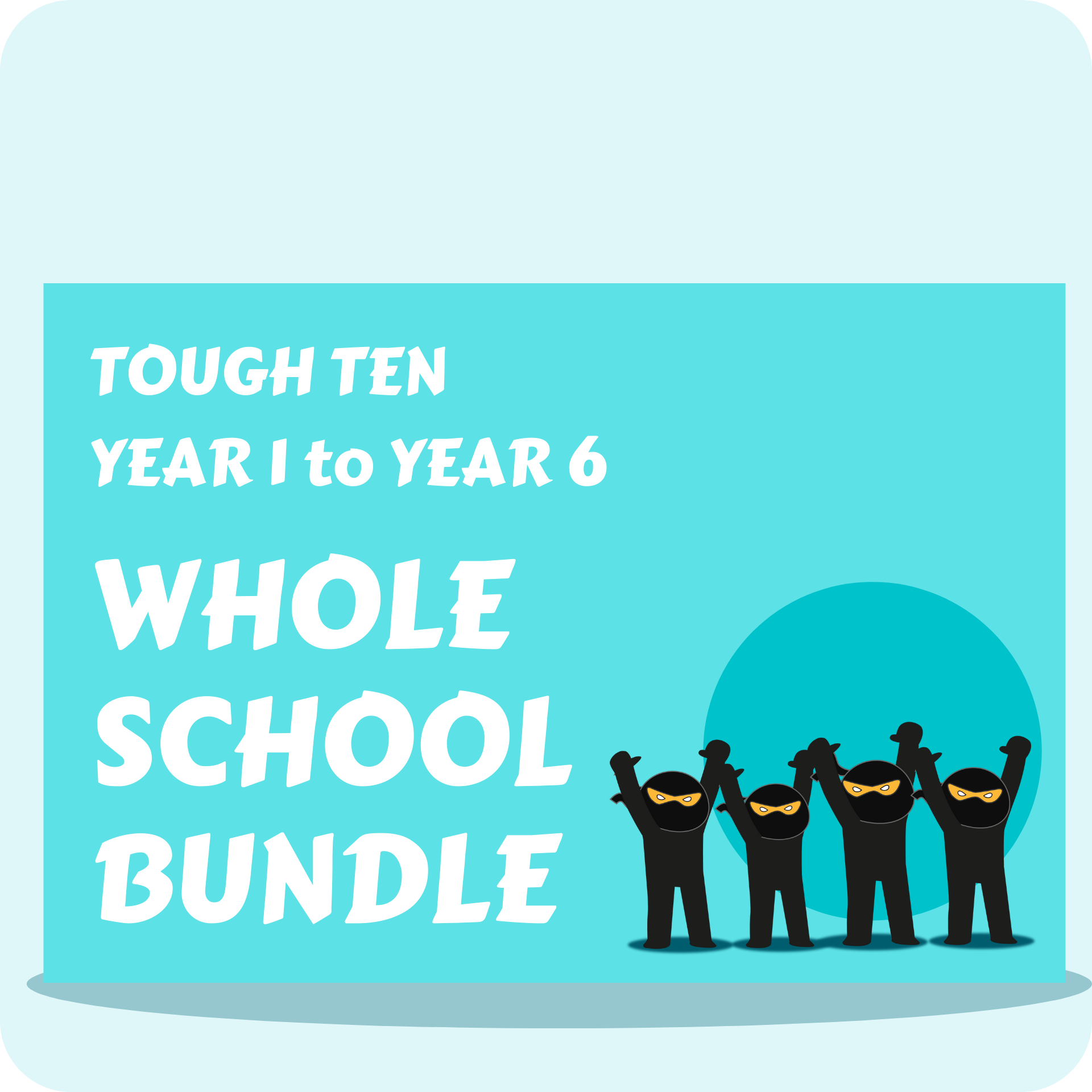 Tough Ten - Whole Year School Bundle (Y1 - Y6)