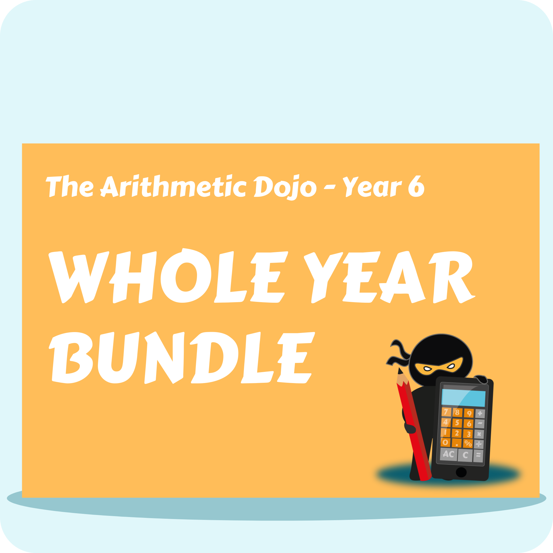 The Arithmetic Dojo Year 6 - Whole Year Bundle