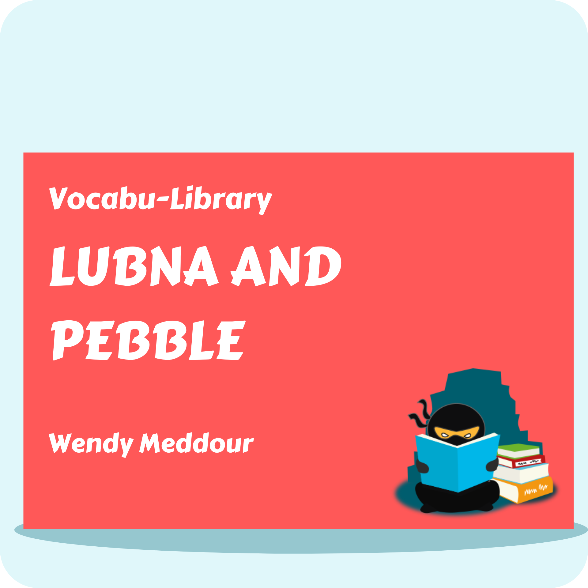 Lubna and Pebble