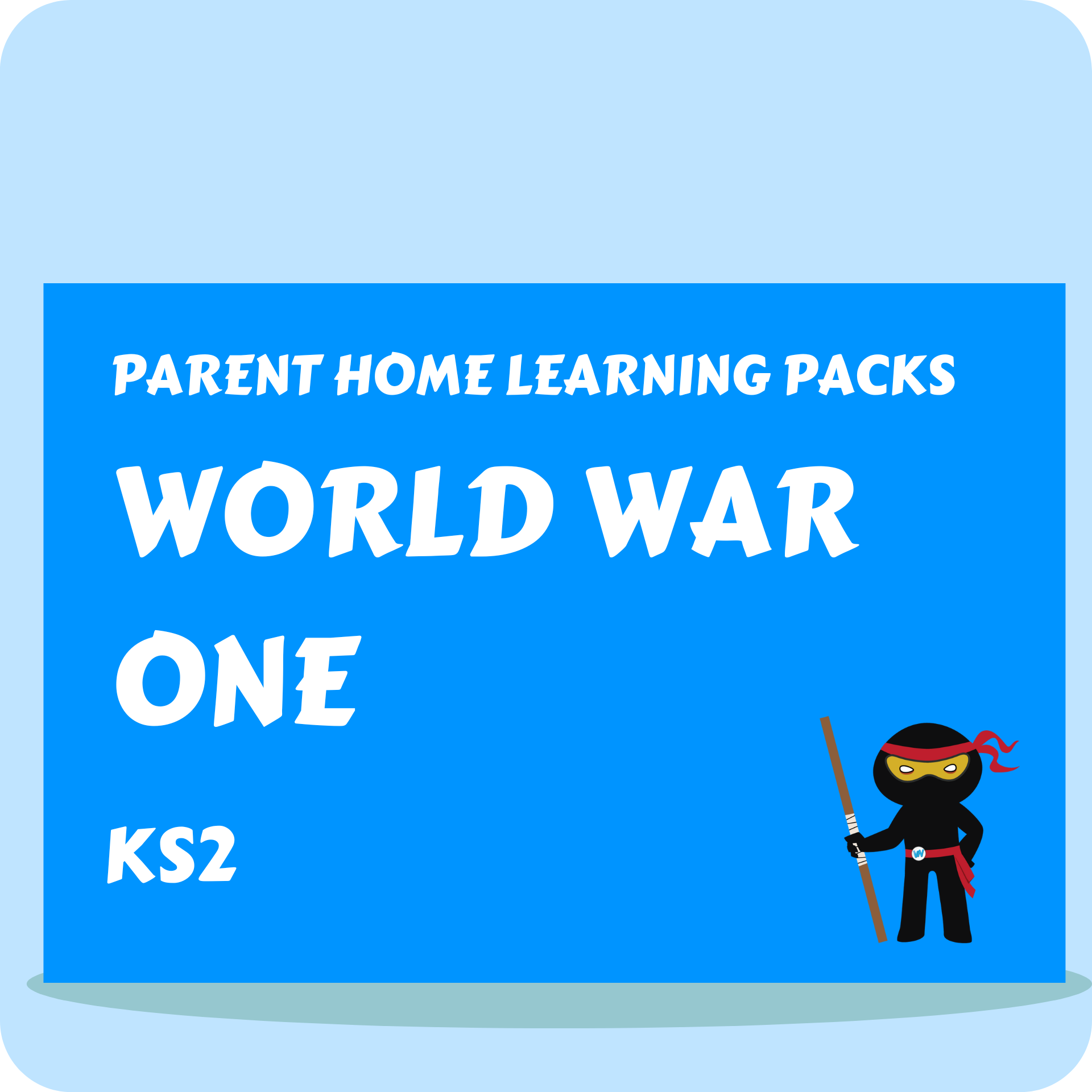 World War One - Parent Home Learning Pack